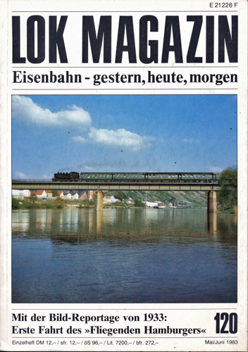   Lok Magazin Heft 120 (Mai/Juni 1983): Mit der Bild-Reportage von 1933: Erste Fahrt des 'Fliegenden Hamburgers'. 