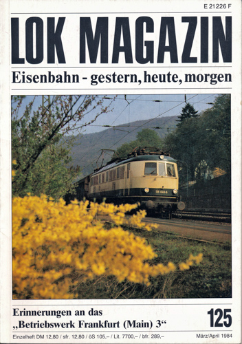   Lok Magazin Heft 125 (März/April 1984): Erinnerungen an das 'Betriebswerk Frankfurt (Main) 3'. 