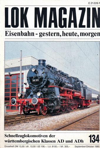   Lok Magazin Heft 134 (September/Oktober 1985): Schnellzuglokomotiven der württembergischen Klassen AD und ADh. 