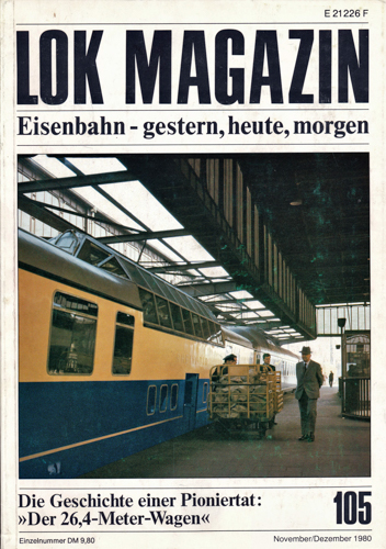  Lok Magazin Heft 105 (November/Dezember 1980): Die Geschichte einer Pioniertat: 'Der 26,4-Meter-Wagen'. 