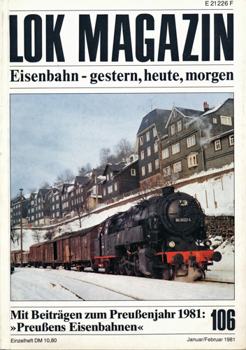   Lok Magazin Heft 106 (Januar/Februar 1981): Mit Beiträgen zum Preußenjahr 1981: 'Preußens Eisenbahnen'. 
