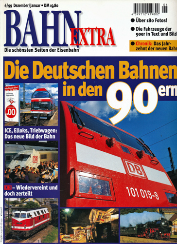   Bahn Extra Heft 6/99: Die Deutschen Bahnen in den 90ern. 