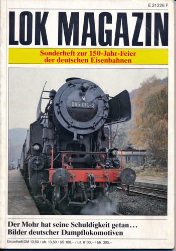   Lok Magazin Sonderheft zur 150-Jahr-Feier der deutschen Eisenbahnen: Der Mohr hat seine Schuldigkeit getan.....Bilder deutscher Dampflokomotiven. 