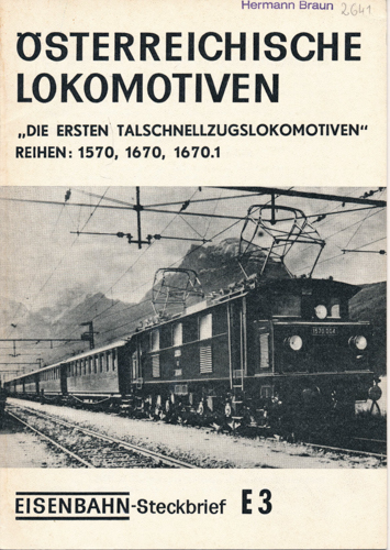   Eisenbahn-Steckbrief Serie E, Nr. 3: Österreichische Lokomotiven: 'Die ersten Talschnellzugslokomotiven' Reihen: 1570, 1670, 1670.1. 