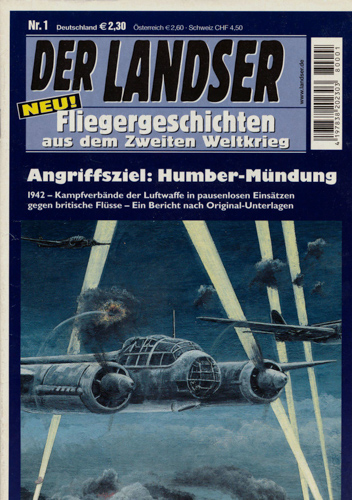   Der Landser. Fliegergeschichten aus dem zweiten Weltkrieg. hier: Heft 1: Angriffsziel: Humber-Mündung. 