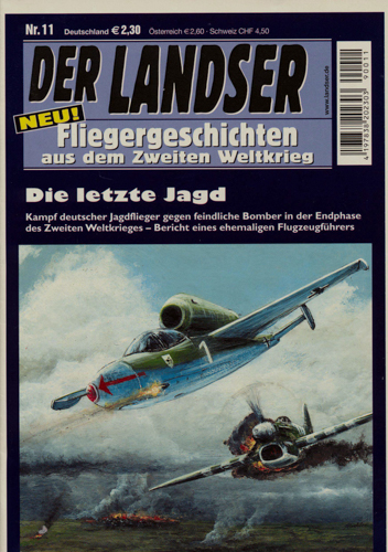   Der Landser. Fliegergeschichten aus dem zweiten Weltkrieg. hier: Heft 11: Die letzte Jagd. 