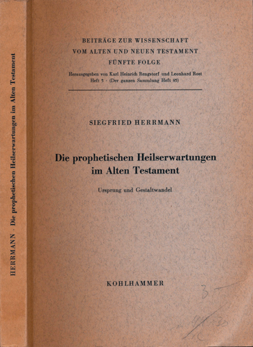 HERRMANN, Siegfroied  Die prophetischen Heilserwartungen im Alten Testament. Ursprung und Gestaltwandel. 