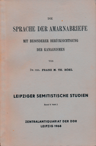 BÖHL, Franz M. Th.  Die Sprache der Amarnabriefe. Mit besonderer Berücksichtigung der Kanaanismen. 
