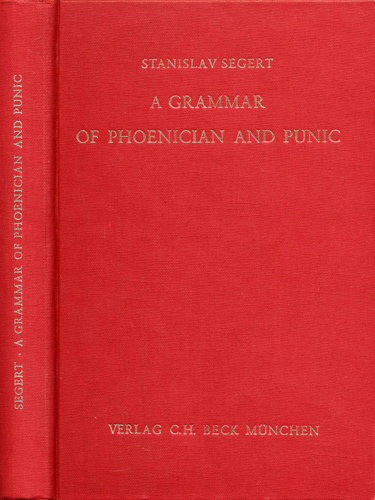 SEGERT, Stanislav  A Grammar of Phoenician and Punic. 