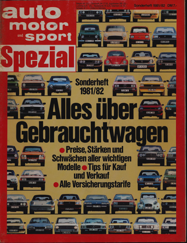   auto, motor und sport SPEZIAL. hier: Sonderheft 1981/82: Alles über Gebrauchtwagen. 