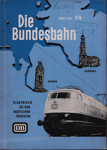 Deutsche Bundesbahn (Hrg.)  Die Bundesbahn. Zeitschrift. Heft 5/6 1965 / 43. Jahrgang: Elektrisch zu den deutschen Seehäfen. 