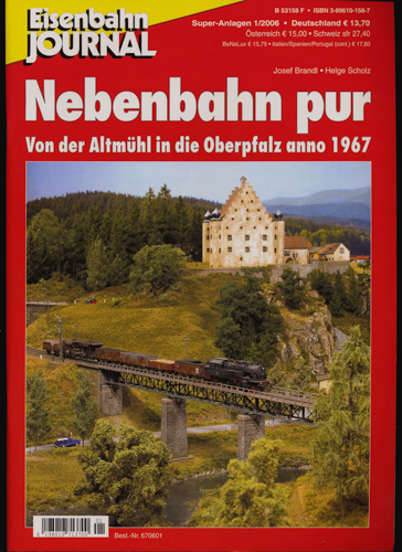 Brandl, Josef / Scholz, Helge  Eisenbahn Journal Super-Anlagen Heft 1/2006: Nebenbahn pur. Von der Altmühl in die Oberpfalz anno 1967. 