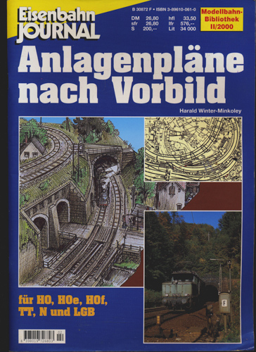 Winter-Minkoley, Harald  Eisenbahn Journal Modellbahn Bibliothek Heft II/2000: Anlagenpläne nach Vorbild für H0, H0e, H0f, TT, N und LGB. 