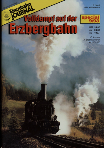 Asmus, Carl u.a.  Eisenbahn Journal Special 9/93: Volldampf auf die Erzbergbahn. 