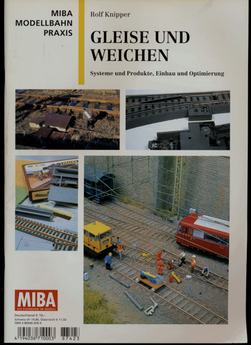Knipper, Rolf  MIBA Modellbahn Praxis: Gleise und Weichen. Produkte und System, Einbau und Optimierung. 