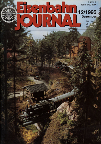   Eisenbahn Journal Heft 12/1995 (Dezember 1995): Modellbahn-Ausgabe. Unsere Weihnachtsanlage im Betrieb. Viele Neuheiten.. 