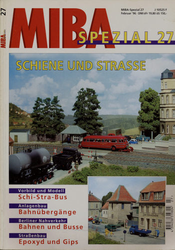   MIBA Spezial Heft 27 (Februar 1996): Schiene und Strasse. 