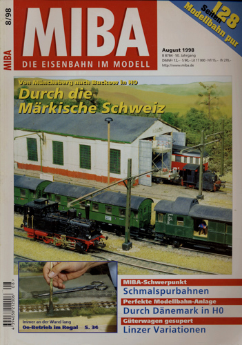   MIBA. Die Eisenbahn im Modell Heft 8/98 (August 1998): Durch die märkische Schweiz. Von Müncheberg nach Buckow in H0. 