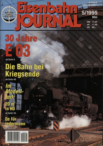   Eisenbahn Journal Heft 5/1995 (Mai 1995): 30 Jahre E 03. Die Bahn bei Kriegsende. 
