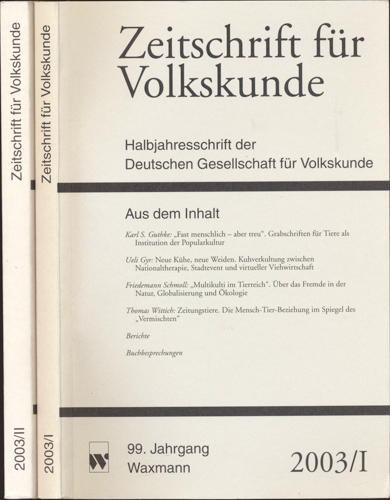 Deutsche Gesellschaft für Volkskunde (Hrg.)  Zeitschrift für Volkskunde. Halbjahresschrift. Jahrgang 2003 in 2 Halbbänden (99. Jahrgang). 