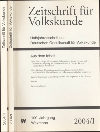 Deutsche Gesellschaft für Volkskunde (Hrg.)  Zeitschrift für Volkskunde. Halbjahresschrift. Jahrgang 2004 in 2 Halbbänden (100. Jahrgang). 