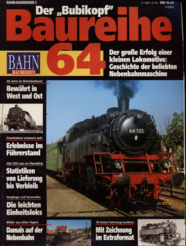   Bahn-Baureihen Heft 2: Baureihe E 64, der "Bubikopf". Der große Erfolg einer kleinen Lokomotive: Geschichte der beliebten Nebenbahnmaschine. 