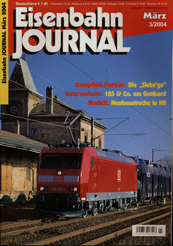   Eisenbahn Journal Heft 3/2004 (März 2004): Die "Siebz'ga". 185 & Co. am Gotthard. Neubaustrecke in H0. 