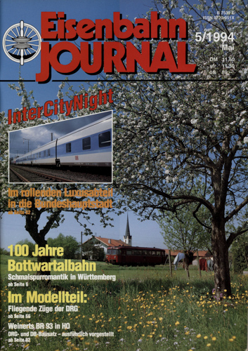   Eisenbahn Journal Heft 5/1994 (Mai 1994): InterCityNight. 100 Jahre Bottwartalbahn. Modellteil. 