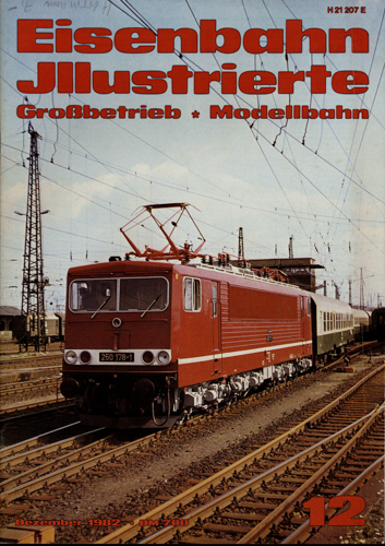   Eisenbahn Illustrierte Großbetrieb   Modellbahn Heft 12/1982 (Dezember 1982). . .  