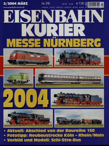   Eisenbahn-Kurier Heft Nr. 378 (3/2004 März): Messe Nürnberg 2004 / Aktuell: Abschied von der Baureihe 150 / Fototipp: Neubaustrecke Köln - Köln/Main / Vorbild und Modell: Schi-Stra-Bus. 
