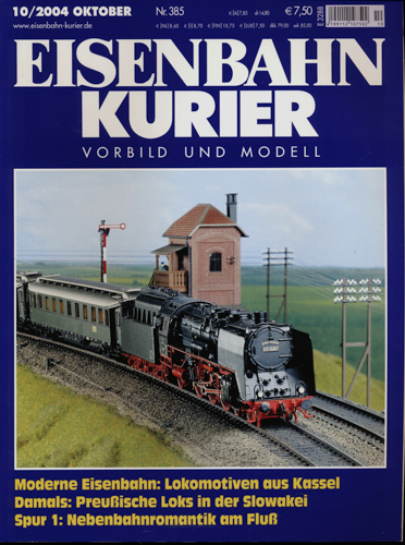   Eisenbahn-Kurier Heft Nr. 385 (10/2004 Oktober): Moderne Eisenbahn: Lokomotiven aus Kassel / Damals: Preußische Loks in der Slowakei / Spur 1: Nebenbahnromantik am Fluß. 