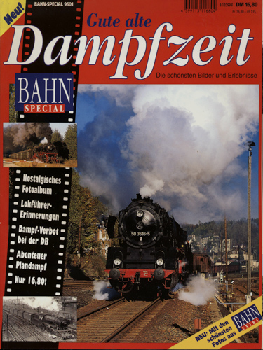   Bahn-Special  Heft 9601 (1/1996): Gute alte Dampfzeit. Die schönsten Bilder und Erlebnisse. 