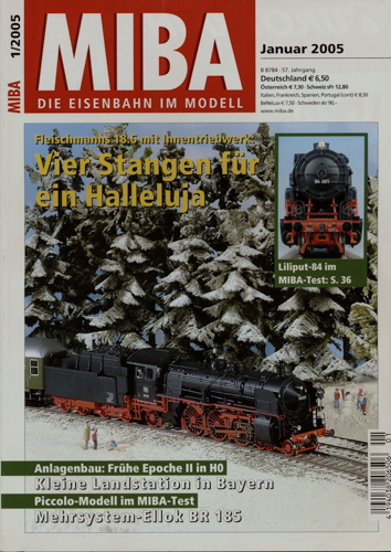   MIBA. Die Eisenbahn im Modell Heft 1/2005 (Januar 2005): Vier Stangen für ein Hallelujah. Fleischmanns 18.6 mit Innentriebwerk. 