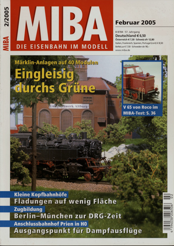   MIBA. Die Eisenbahn im Modell Heft 2/2005 (Februar 2005): Eingleisig durchs Grüne. Märklin-Anlagen auf 40 Modulen. 