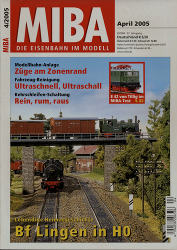   MIBA. Die Eisenbahn im Modell Heft 4/2005 (April 2005): Bf Lingen in H0. Lebendige Heimatgeschichte. 