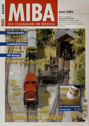   MIBA. Die Eisenbahn im Modell Heft 6/2005 (Juni 2005): U-Bahn nach "Klütz". MIBA-Anlagenvorschlag realisiert. 