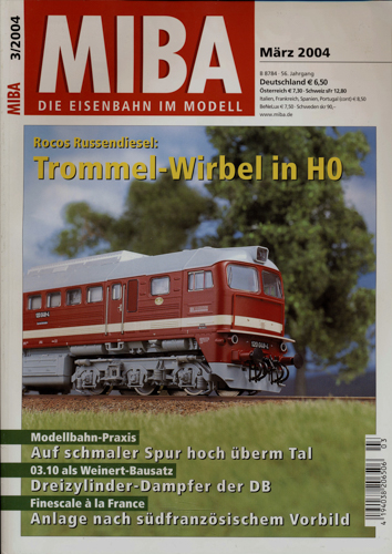   MIBA. Die Eisenbahn im Modell Heft 3/2004 (März 2004): Trommel-Wirbel in H0. Rocos Russendiesel. 