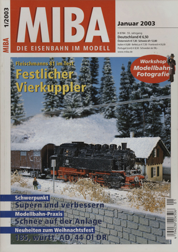   MIBA. Die Eisenbahn im Modell Heft 1/2003 (Januar 2003): Festlicher Vierkuppler. Fleischmann 81 im Test. 
