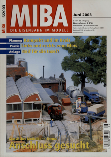   MIBA. Die Eisenbahn im Modell Heft 6/2003 (Juni 2003): Anschluß gesucht. Klassisches Modellbahn-Thema. 