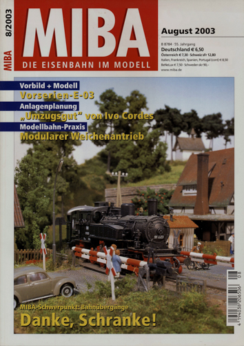   MIBA. Die Eisenbahn im Modell Heft 8/2003 (August 2003): Danke, Schranke! MIBA-Schwerpunkt Bahnübergänge. 