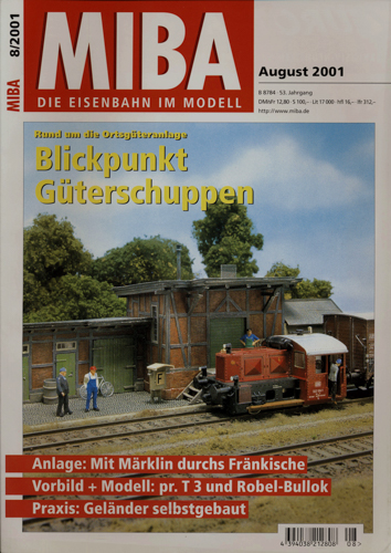  MIBA. Die Eisenbahn im Modell Heft 8/2001 (August 2001): Blickpunkt Güterschuppen. Rund um die Ortsgüteranlage. 