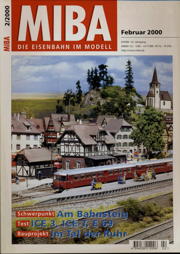   MIBA. Die Eisenbahn im Modell Heft 2/2000 (Februar 2000): Schwerpunkt Am Bahnsteig/Test ICE 3, ICE-T, E 69/Bauprojekt: Im Tal der Ruhr. 
