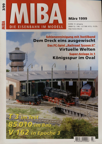   MIBA. Die Eisenbahn im Modell Heft 3/1999: T 3 im Test. 85 010 im Bau. V 162 in Epoche 3. 