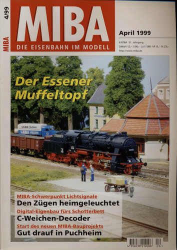   MIBA. Die Eisenbahn im Modell Heft 4/1999: Der Essener Muffeltopf. 