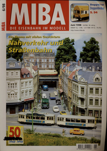   MIBA. Die Eisenbahn im Modell Heft 6/1998: Nahverkehr und Strassenbahn. Ein Thema mit vielen Gesichtern. 