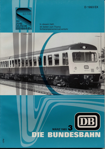 Deutsche Bundesbahn (Hrg.)  Die Bundesbahn. Zeitschrift. Heft 3 / März 1985 / 61. Jahrgang: 30 Seiten zum Thema Schienenpersonennahverkehr. 