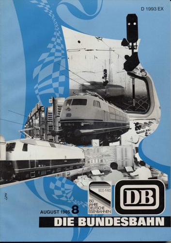 Deutsche Bundesbahn (Hrg.)  Die Bundesbahn. Zeitschrift. Heft 8 / August 1985 / 61. Jahrgang. 