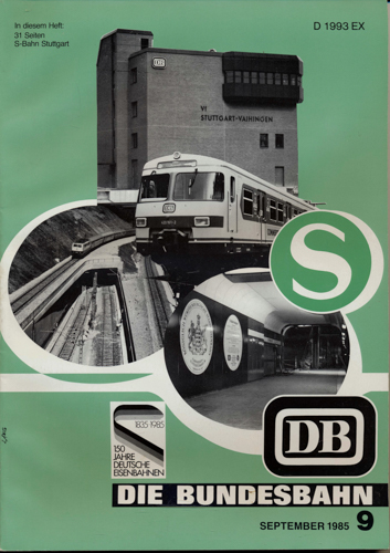 Deutsche Bundesbahn (Hrg.)  Die Bundesbahn. Zeitschrift. Heft 9 / September 1985 / 61. Jahrgang: 31 Seiten S-Bahn Stuttgart. 