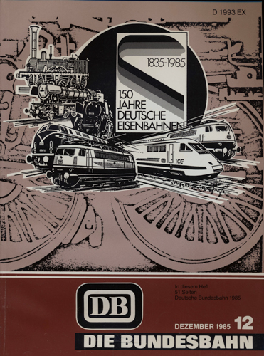 Deutsche Bundesbahn (Hrg.)  Die Bundesbahn. Zeitschrift. Heft 12 / Dezember 1985 / 61. Jahrgang: 51 Seiten Deutsche Bundesbahn 1985. 
