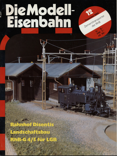   Die Modell-Eisenbahn. Schweizer Zeitschrift für den Modellbahnfreund Heft 12/84 (Dezember 1984): Bahnhof Disentis. Landschaftsbau. RhB-G 4/5 für LGB. 